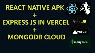 Create a React Native APK with a Node JS backend deployed in Vercel and a MongoDB Cloud database.