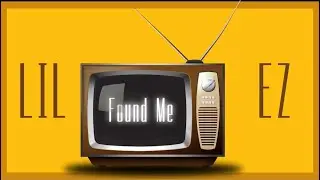 Lil EZ - Found Me (Official Lyric Video)