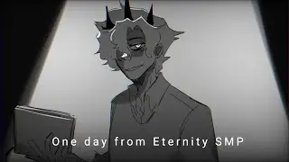 One day from Eternity SMP // animatic //