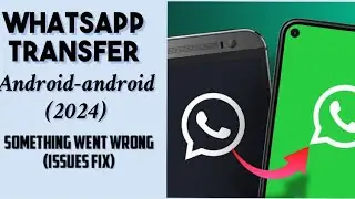 how to transfer WhatsApp on android phones (2024)|| WhatsApp chat transfer (something went wrong)