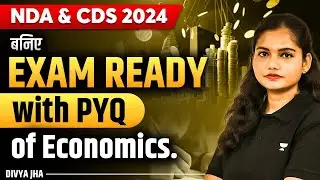 बनिए  Exam Ready With PYQ Of Economics | NDA- 2 & CDS- 2 2024 | Divya Jha