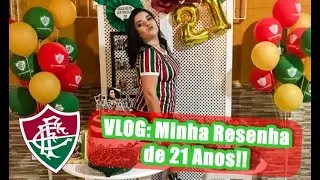 VLOG: Minha Resenha de 21 Anos!!