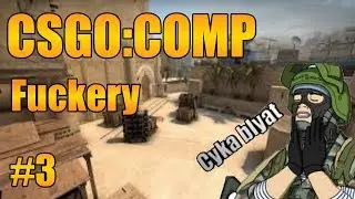 CSGO: Competitive F*ckery #3
