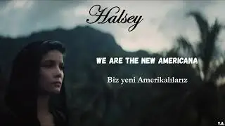Halsey - New Americana (Lyrics+Türkçe Çeviri)