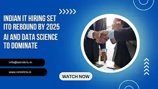 Indian IT hiring set to rebound by 2025, AI and data science to dominate
