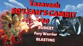 +20 Tazavesh: So'leah's GAMBIT S3 FURY WARRIOR