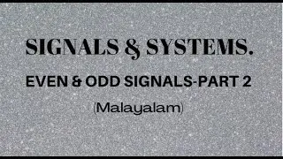 Solved Examples of Even & Odd Signals ( Malayalam)|| EVEN & ODD SIGNALS PART 2