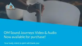 OM Sound Journeys in YOUR home!