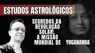 YOGANANDA | SEGREDOS DA REVOLUÇÃO SOLAR: A MISSÃO MUNDIAL