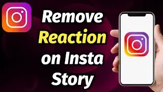 HOW TO REMOVE REACTION ON INSTAGRAM STORY