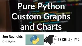 Pure Python Custom Graphs and Charts - Jon Reynolds: OKC Python