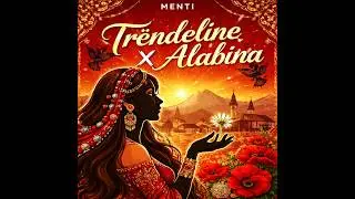 Menti - Trëndelinë X Alabina ( 2026 Remix )