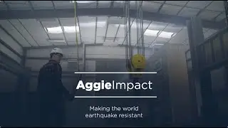Aggies Make the World Earthquake Resistant