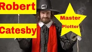 Did You Know: Robert Catesby. Brains Behind The Gunpowder Plot.