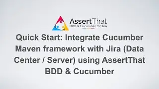 Integrate Cucumber Maven framework with Jira Data Center using AssertThat BDD & Cucumber for Jira