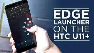 Edge Launcher on the HTC U11+ | Faster Access to your Favorite Apps & Features with just One Hand