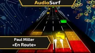 Audiosurf | Paul Miller - En Route (Original Mix) | Double Vision Elite