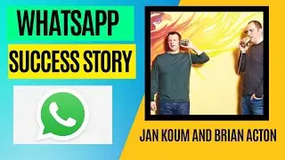 WhatsApp Success Story - Biography of Jan Koum and Brian Acton