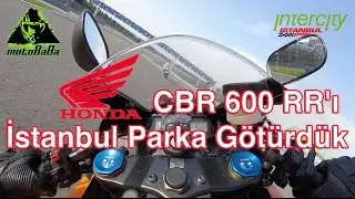 HONDA CBR 600 RR 'ı İstanbul Parka Götürdük / Motovlog