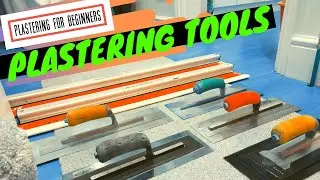PLASTERING TOOLS!  What To Use And When To Use Them (Plastering For Beginners)