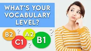 What's your English VOCABULARY LEVEL? Take this test!