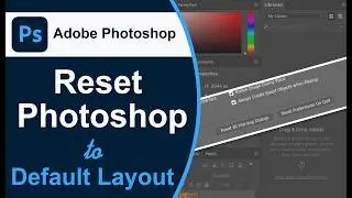 How to Reset Adobe Photoshop to Default Layout (Quick & Easy) 