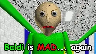 Why Is Baldi Always Mad?