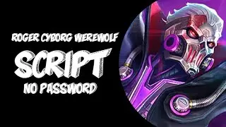 Roger Cyborg Werewolf Script | No Password