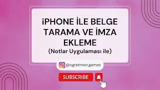 iPhone ile Belge Tarama ve İmza Ekleme (Notlar Uygulaması ile)