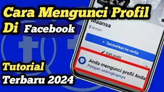 Tutorial Mengunci Profil Facebook (Terbaru 2024)