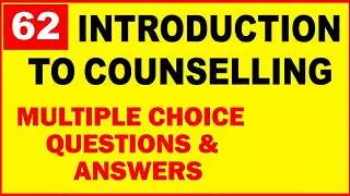 62 Introduction to Counselling MCQS