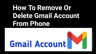 How To Delete Gmail Account From Android phone || How To Remove Gmail Account From Phone