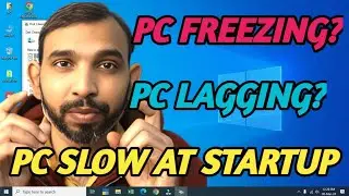 Fix PC Slow At Startup | Window 10 | PC Freezing and Lagging [Fixed]