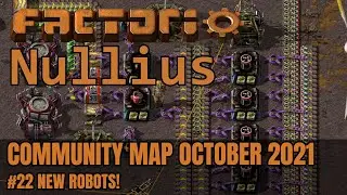 New Robots! | Factorio Nullius | Community Map October 2021 #22