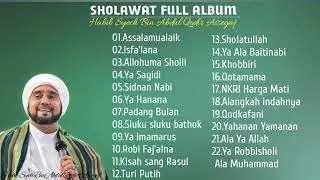 ALBUM SHOLAWAT TERBARU HABIB SYECH BIN ABDUL QODIR ASSEGAF (TANPA IKLAN)